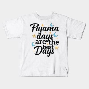 Pajama Days are the best days Wear to Work School Kids T-Shirt